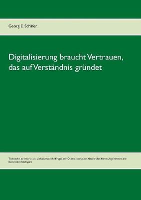 Digitalisierung Braucht Vertrauen, Das Auf Verst�ndnis Gr�ndet (Paperback)