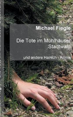 Die Tote Im Muhlhauser Stadtwald (Paperback)