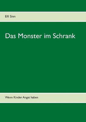 Das Monster im Schrank: Wenn Kinder Angst haben (Paperback)