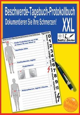 Beschwerde-Tagebuch/Protokollbuch - Dokumentieren Sie Ihre Schmerzen (Paperback)
