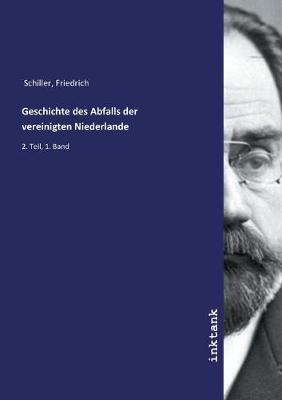 Geschichte des Abfalls der vereinigten Niederlande (Paperback)