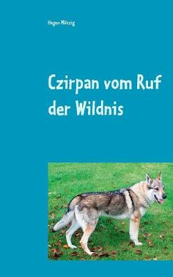 Czirpan Vom Ruf Der Wildnis (Paperback)