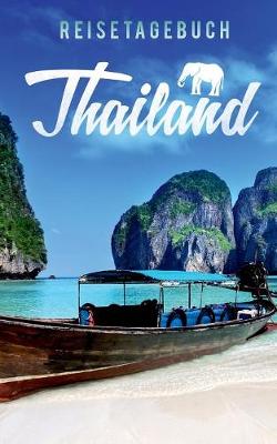 Reisetagebuch Thailand Zum Selberschreiben Und Gestalten (Paperback)