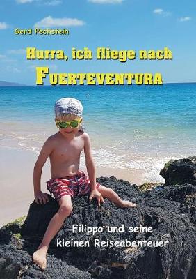 Hurra, Ich Fliege Nach Fuerteventura (Paperback)