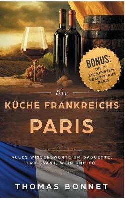 Paris - Die K che Frankreichs (Paperback)