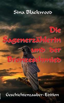 Die Sagenerz hlerin Und Der Bronzeschmied (Paperback)