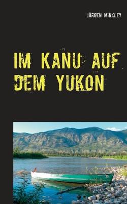 Im Kanu auf dem Yukon (Paperback)