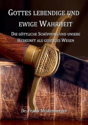Gottes lebendige und ewige Wahrheit (Paperback)