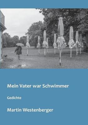 Mein Vater war Schwimmer: Gedichte (Paperback)