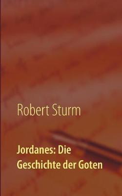 Jordanes: Die Geschichte Der Goten (Paperback)
