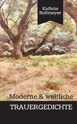 Moderne & Weltliche Trauergedichte (Paperback)