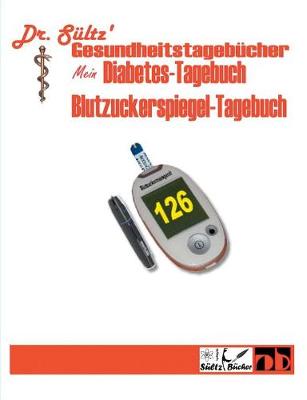 Diabetes-Tagebuch / Blutzuckerspiegel-Tagebuch (Paperback)