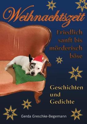 Weihnachtszeit friedlich sanft bis moerderisch boese (Paperback)