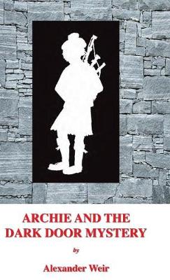 Archie and the Dark Door Mystery: The Dark Door Mystery - Archie and the Enchanter Mysteries 2 (Hardback)