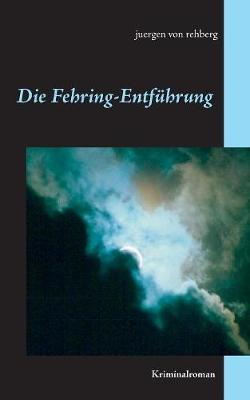 Die Fehring-Entf hrung (Paperback)