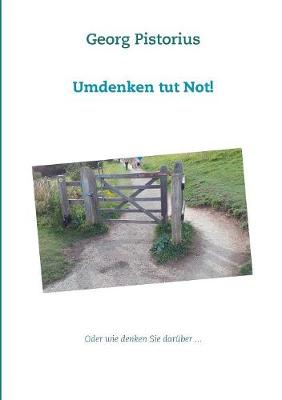 Umdenken Tut Not! (Paperback)