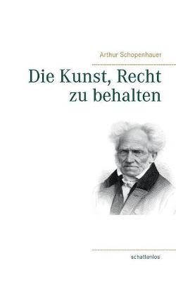Die Kunst, Recht Zu Behalten (Paperback)