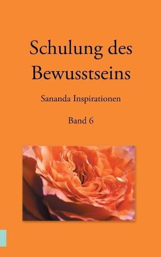 Schulung des Bewusstseins - Sananda Inspirationen: Band 6 (Paperback)