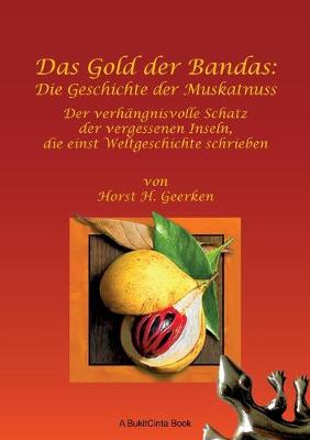 Das Gold der Bandas: Die Geschichte der Muskatnuss (Paperback)
