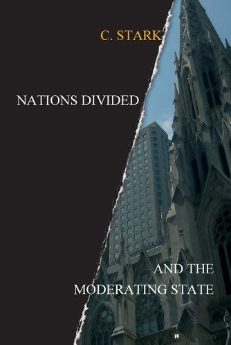 Nations Divided: And the Moderating State (Paperback)