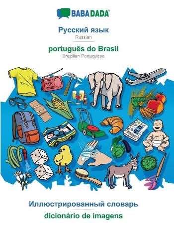 BABADADA, Russian (in cyrillic script) - portugues do Brasil, visual dictionary (in cyrillic script) - dicionario de imagens: Russian (in cyrillic script) - Brazilian Portuguese, visual dictionary (Paperback)
