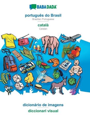 BABADADA, portugues do Brasil - catala, dicionario de imagens - diccionari visual (Paperback)
