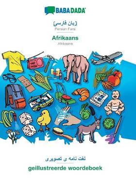BABADADA, Persian Farsi (in arabic script) - Afrikaans, visual dictionary (in arabic script) - geillustreerde woordeboek (Paperback)
