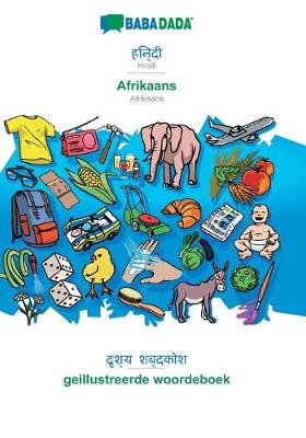 BABADADA, Hindi (in devanagari script) - Afrikaans, visual dictionary (in devanagari script) - geillustreerde woordeboek (Paperback)