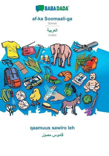 BABADADA, af-ka Soomaali-ga - Arabic (in arabic script), qaamuus sawiro leh - visual dictionary (in arabic script): Somali - Arabic (in arabic script), visual dictionary (Paperback)