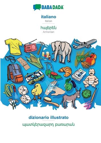 BABADADA, italiano - Armenian (in armenian script), dizionario illustrato - visual dictionary (in armenian script) (Paperback)