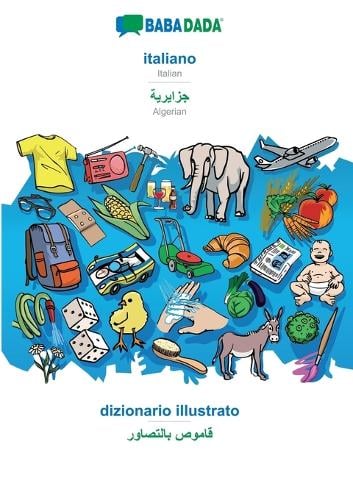 BABADADA, italiano - Algerian (in arabic script), dizionario illustrato - visual dictionary (in arabic script) (Paperback)