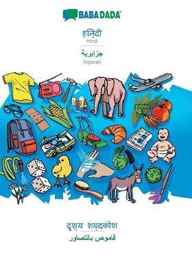 BABADADA, Hindi (in devanagari script) - Algerian (in arabic script), visual dictionary (in devanagari script) - visual dictionary (in arabic script) (Paperback)