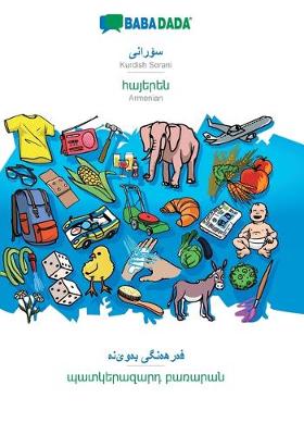 BABADADA, Kurdish Sorani (in arabic script) - Armenian (in armenian script), visual dictionary (in arabic script) - visual dictionary (in armenian script) (Paperback)