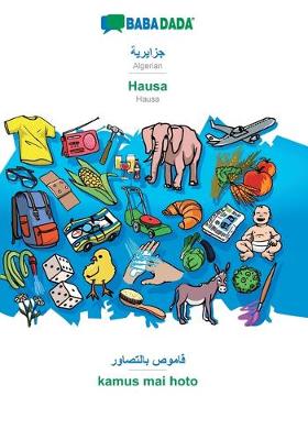 BABADADA, Algerian (in arabic script) - Hausa, visual dictionary (in arabic script) - kamus mai hoto (Paperback)