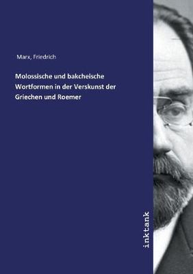 Molossische und bakcheische Wortformen in der Verskunst der Griechen und Roemer (Paperback)