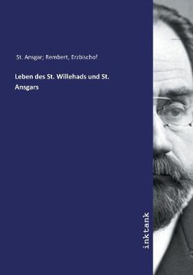 Leben des St. Willehads und St. Ansgars (Paperback)