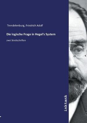 Die logische Frage in Hegel's System (Paperback)