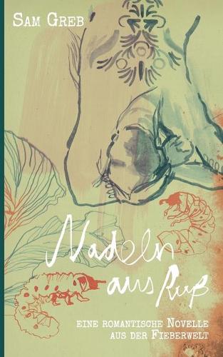 Nadeln aus Russ: Eine romantische Novelle aus der Fieberwelt (Paperback)
