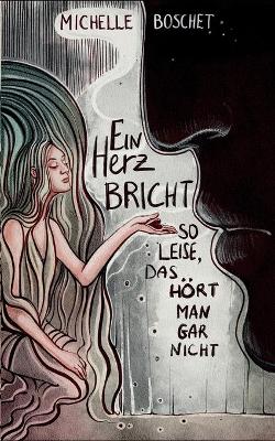Ein Herz bricht so leise, das hoert man gar nicht (Paperback)