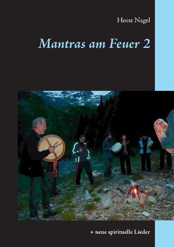 Mantras am Feuer 2: + neue spirituelle Lieder (Paperback)