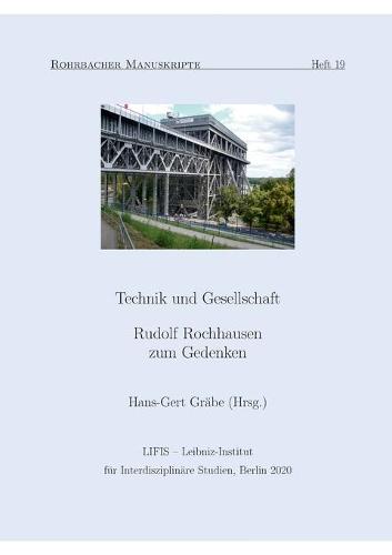 Technik und Gesellschaft: Rudolf Rochhausen zum Gedenken (Paperback)