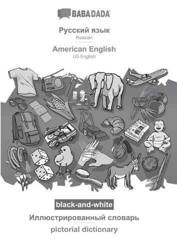 BABADADA black-and-white, Russian (in cyrillic script) - American English, visual dictionary (in cyrillic script) - pictorial dictionary: Russian (in cyrillic script) - US English, visual dictionary (Paperback)