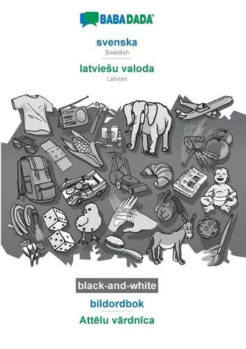 BABADADA black-and-white, svenska - latviesu valoda, bildordbok - Attēlu vārdnīca: Swedish - Latvian, visual dictionary (Paperback)