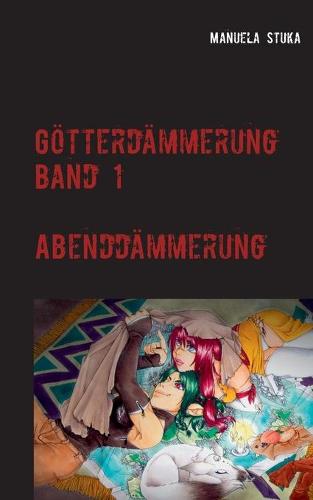 Goetterdammerung: Band 1 - Abenddammerung (Paperback)