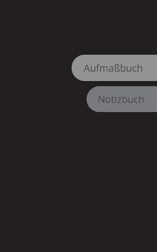 Aufmassbuch Notizbuch: Millimeterpapier und Blankoseiten (Paperback)