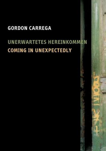 Coming in Unexpectedly: Unerwartetes Hereinkommen (Paperback)