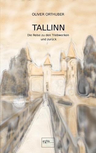 Tallinn: Die Reise zu den Triebwerken und zuruck (Paperback)