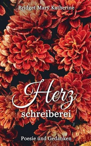 Herzschreiberei: Poesie und Gedanken (Paperback)
