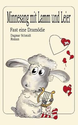 Minnesang mit Lamm und Leier: Fast eine Dramoedie (Paperback)