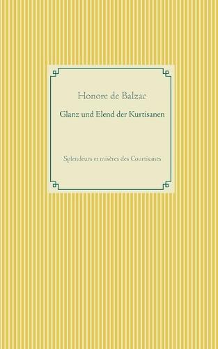 Glanz und Elend der Kurtisanen: Splendeurs et miseres des Courtisanes (Paperback)